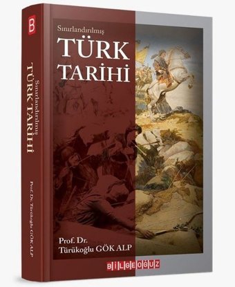 Sınırlandırılmış Türk Tarihi Türükoğlu Gök Alp Bilgeoğuz Yayınları