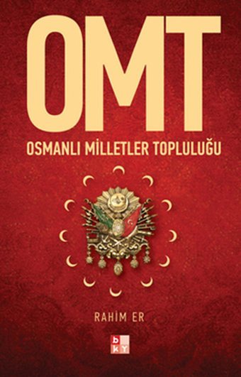 OMT Osmanlı Milletler Topluluğu Rahim Er Babıali Kültür