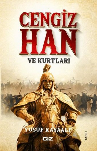Cengiz Han ve Kurtları Yusuf Kayaalp GİZ