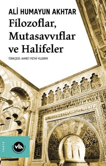 Filozoflar Mutasavvıflar Halifeler Ali Humayun Akhtar VakıfBank Kültür Yayınları