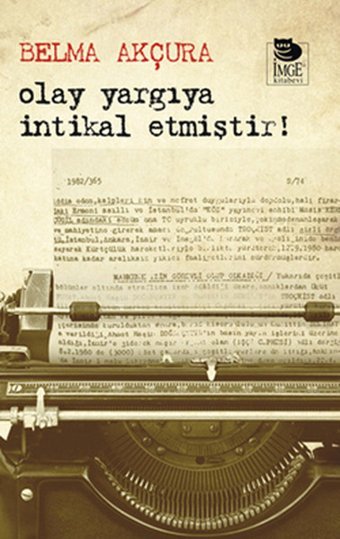 Olay Yargıya İntikal Etmiştir! Belma Akçura İmge Kitabevi