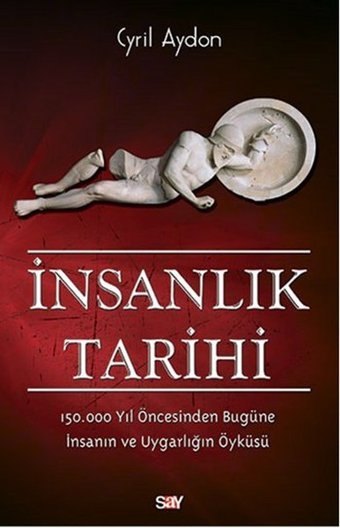 İnsanlık Tarihi Cyril Aydon Say Yayınları