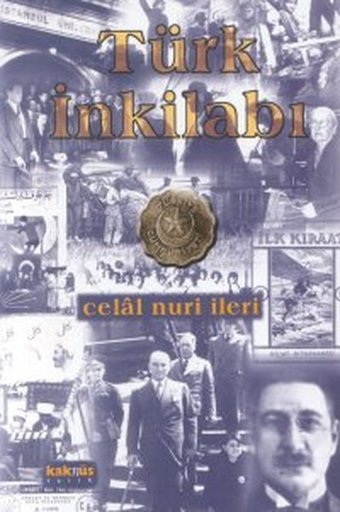 Türk İnkilabı Celal Nuri İleri Kaknüs Yayınları