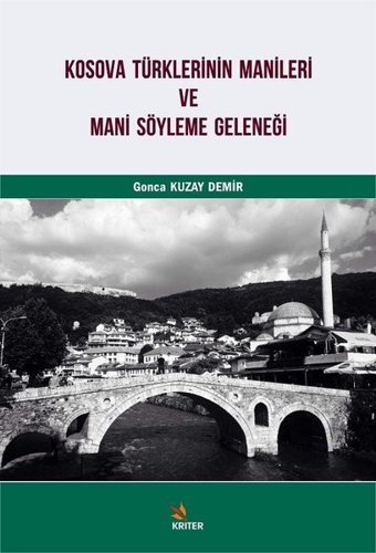 Kosova Türklerinin Manileri ve Mani Söyleme Geleneği Gonca Kuzay Demir Kriter