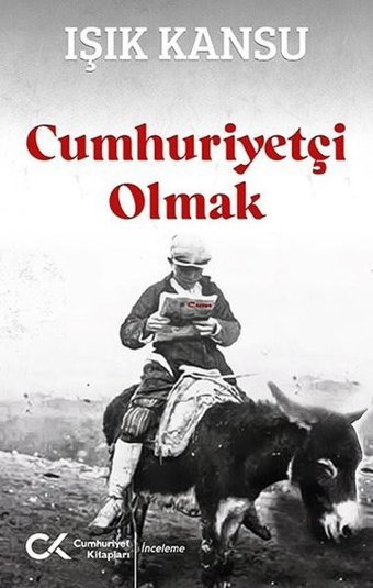 Cumhuriyetçi Olmak Işık Kansu Cumhuriyet Kitapları