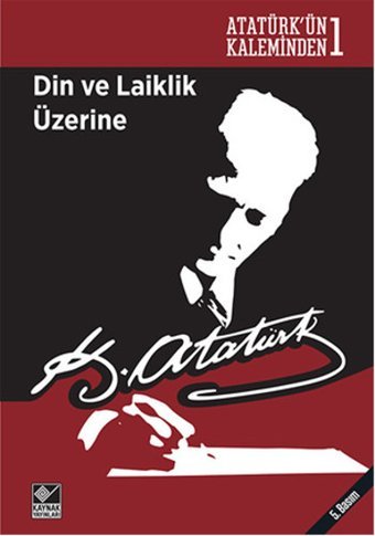 Din ve Laiklik Üzerine Mustafa Kemal Atatürk Kaynak Yayınları