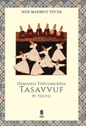 Osmanlı Toplumunda Tasavvuf - 19. Yüzyıl Hür Mahmut Yücer İnsan Yayınları