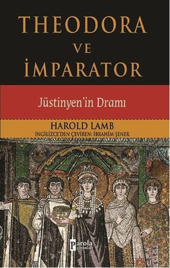 Theodora ve İmparator Harold Lamb Parola Yayınları