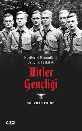 Nazilerin Paramiliter Gençlik Teşkilatı - Hitler Gençligi Oğuzhan Ekinci Çizgi Kitabevi