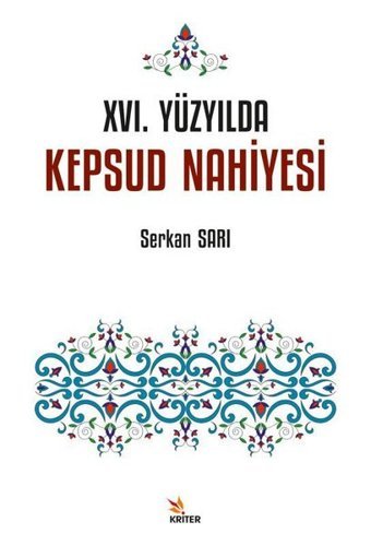 16. Yüzyılda Kepsud Nahiyesi Serkan Sarı Kriter
