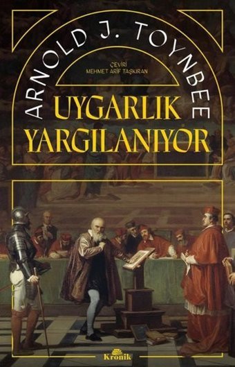 Uygarlık Yargılanıyor Arnold J. Toynbee Kronik Kitap