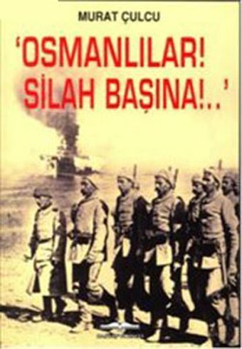 ''Osmanlılar! Silah Başına!..'' Murat Çulcu Kastaş Yayınları