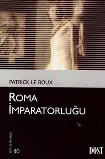 Roma İmparatorluğu Patrick Le Roux Dost Kitabevi