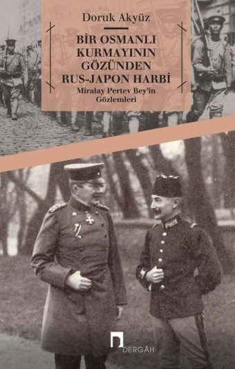 Bir Osmanlı Kurmayının Gözünden Rus-Japon Harbi Doruk Akyüz Dergah Yayınları