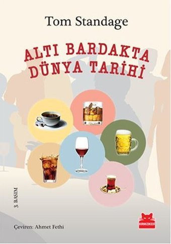 Altı Bardakta Dünya Tarihi Tom Standage Kırmızı Kedi