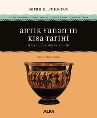 Antik Yunan'ın Kısa Tarihi Sarah B. Pomeroy Alfa Yayıncılık