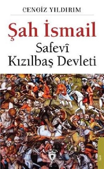 Şah İsmail Cengiz Yıldırım Dorlion Yayınevi
