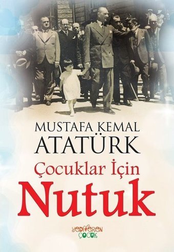 Çocuklar için Nutuk Mustafa Kemal Atatürk Yediveren Çocuk