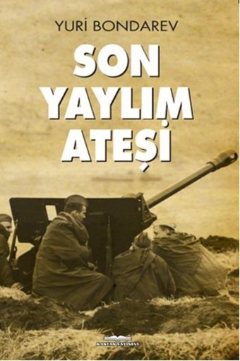 Son Yaylım Ateşi Yuri Bondarev Kastaş Yayınları