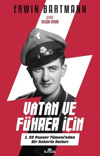 Vatan ve Führer için-1. SS Panzer Tümeni'nden Bir Askerin Anıları Erwin Bartmann Kronik Kitap