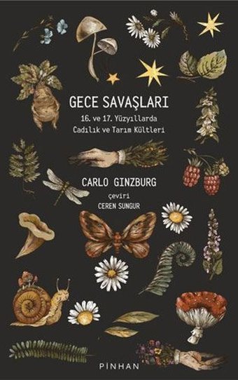 Gece Savaşları: 16. ve 17. Yüzyıllarda Cadılık ve Tarım Kültleri Carlo Ginzburg Pinhan Yayıncılık