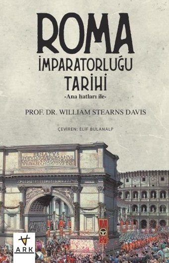 Anahatları ile Roma İmparatorluğu Tarihi William Stearns Davis Ark Kitapları