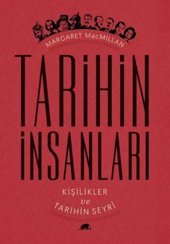 Tarihin İnsanları Kişilikler ve Tarihin Seyri Margaret Macmillan Kolektif Kitap