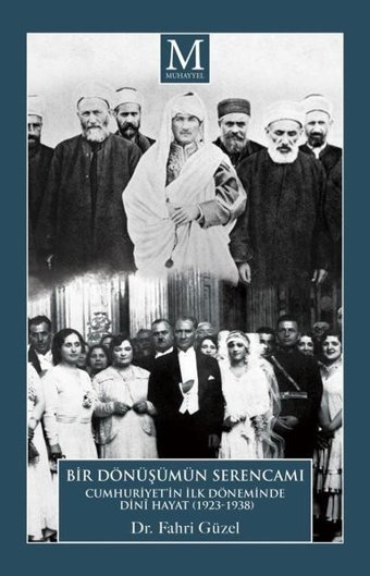 Bir Dönüşümün Serencamı: Cumhuriyet'in İlk Döneminde Dini Hayat 1923-1938 Fahri Güzel Aydın Yayınları