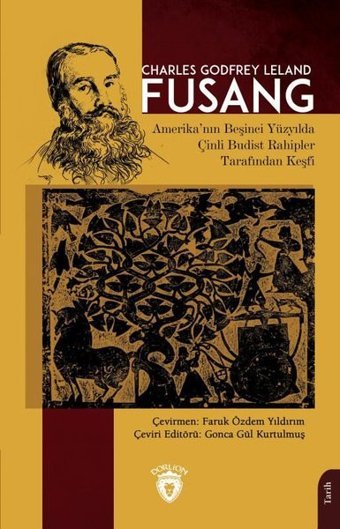 Fusang: Amerika'nın Beşinci Yüzyılda Çinli Budist Rahipler Tarafından Keşfi Charles Godfrey Leland Dorlion Yayınevi