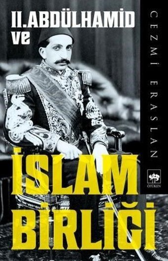 2. Abdülhamid ve İslam Birliği Cezmi Eraslan Ötüken Neşriyat