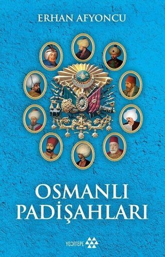 Osmanlı Padişahları Erhan Afyoncu Yeditepe Yayınevi