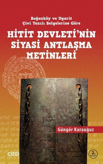 Hitit Devletinin Siyasi Antlaşma Metinleri Güngör Karauğuz Çizgi Kitabevi