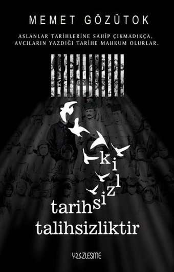Tarihsizlik Talihsizliktir Memet Gözütok Yüzleşme