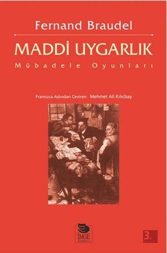 Maddi Uygarlık-Mübadele Oyunları Fernand Braudel İmge Kitabevi