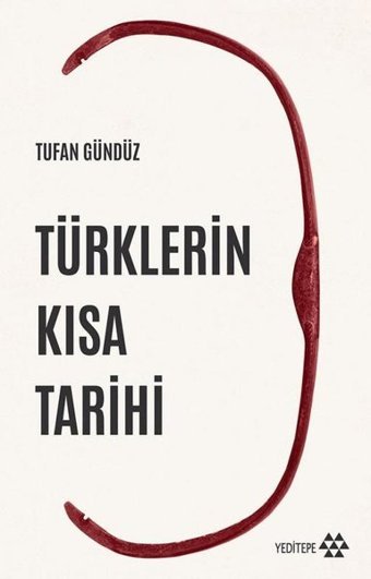 Türklerin Kısa Tarihi Tufan Gündüz Yeditepe Yayınevi