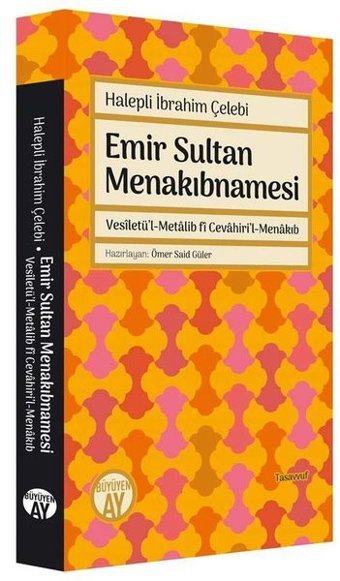 Emir Sultan Menakıbnamesi İbrahim Çelebi Büyüyenay Yayınları