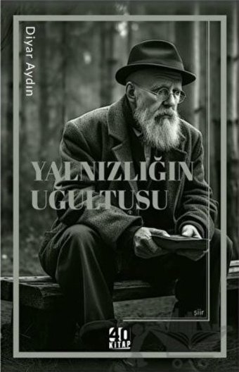 Yalnızlığın Uğultusu Diyar Aydın 40 Kitap