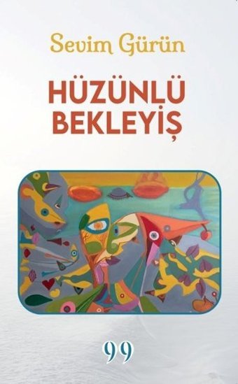 Hüzünlü Bekleyiş Sevim Gürün Doksan Dokuz Yayınları