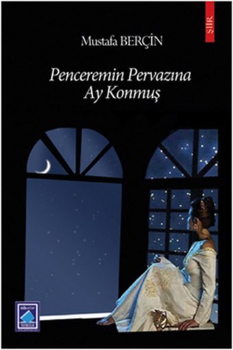 Penceremin Pervazına Ay Konmuş Mustafa Berçin Göl Kitap