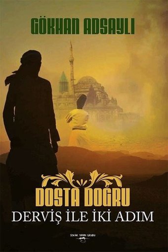 Dosta Doğru Derviş ile İki Adım Gökhan Adsaylı Sokak Kitapları Yayınları