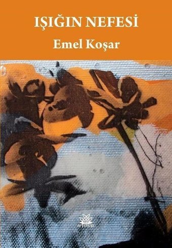 Işığın Nefesi Emel Koşar Artshop Yayıncılık