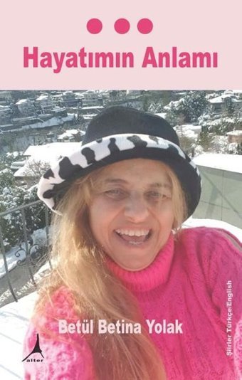 Hayatımın Anlamı Betül Betina Yolak Alter Yayınları