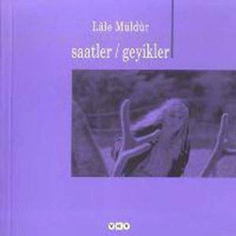 Saatler / Geyikleri Lale Müldür Yapı Kredi Yayınları