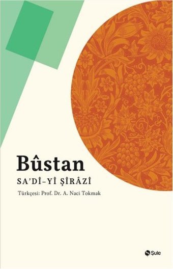 Büstan Şirazlı Şeyh Sadi (Şirazî) Şule Yayınları