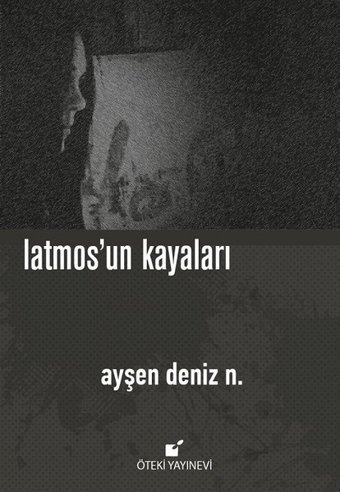 Latmos'un Kayaları Ayşen Deniz N. Öteki Yayınevi