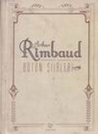 Bütün Şiirleri-Arthur Rimbaud Arthur Rimbaud Varlık Yayınları