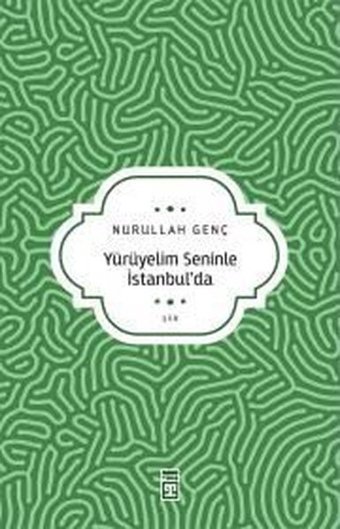 Yürüyelim Seninle İstanbul'da Nurullah Genç Timaş Yayınları