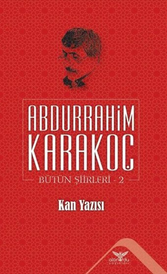 Kan Yazısı Bütün Şiirleri 2 Abdurrahim Karakoç Altınordu