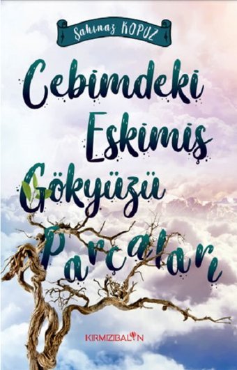 Cebimdeki Eskimiş Gökyüzü Parçaları Şahınaz Kopuz Kırmızı Balon