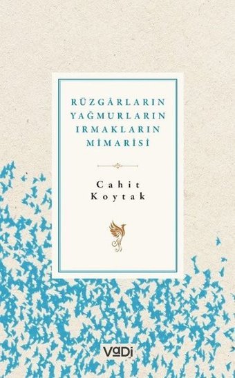 Rüzgarların Yağmurların Irmakların Mimarisi Cahit Koytak Vadi Yayınları